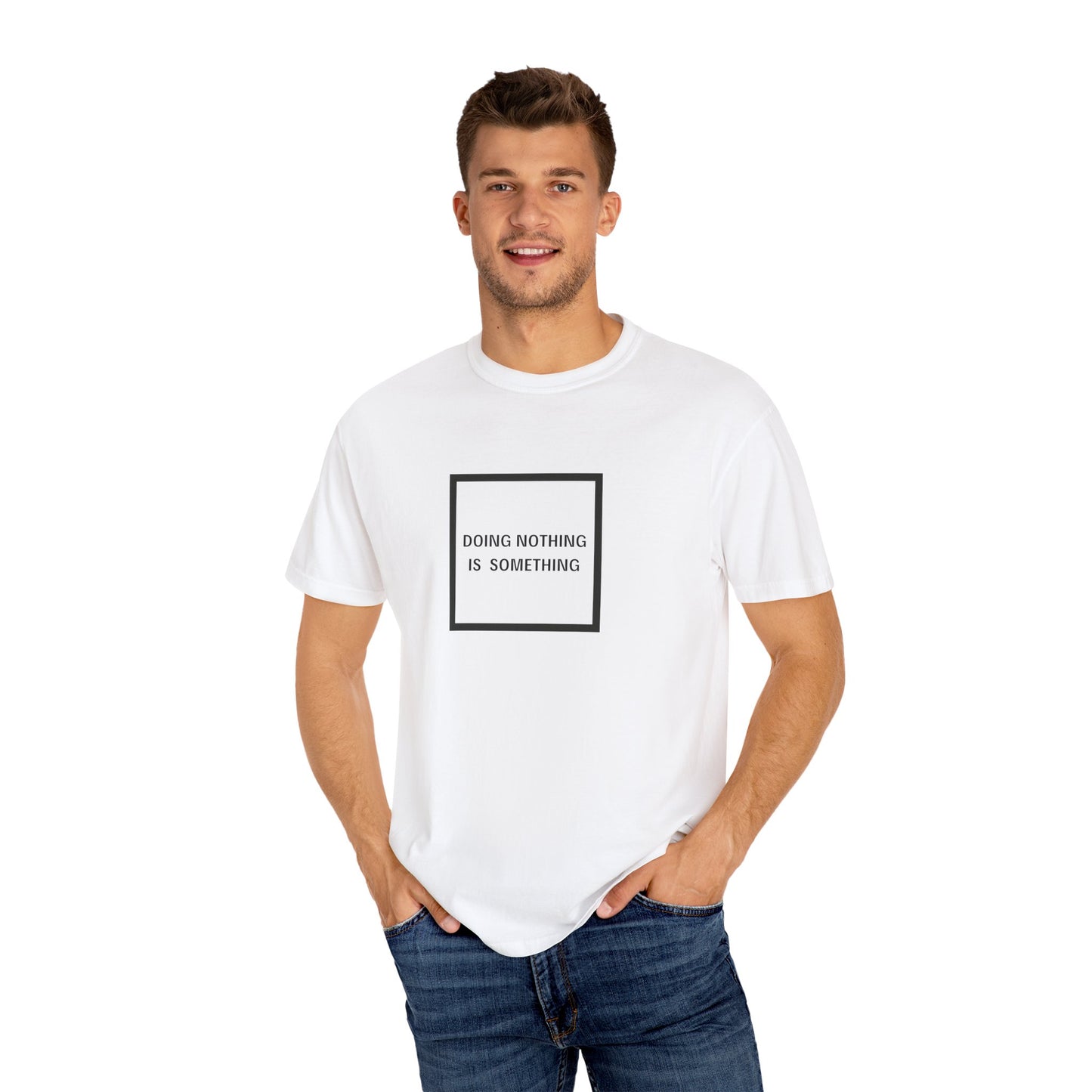 Doing Nothing Is Something - Statement T-shirt