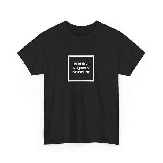 Revenge Requires Discipline - Statement T-shirt