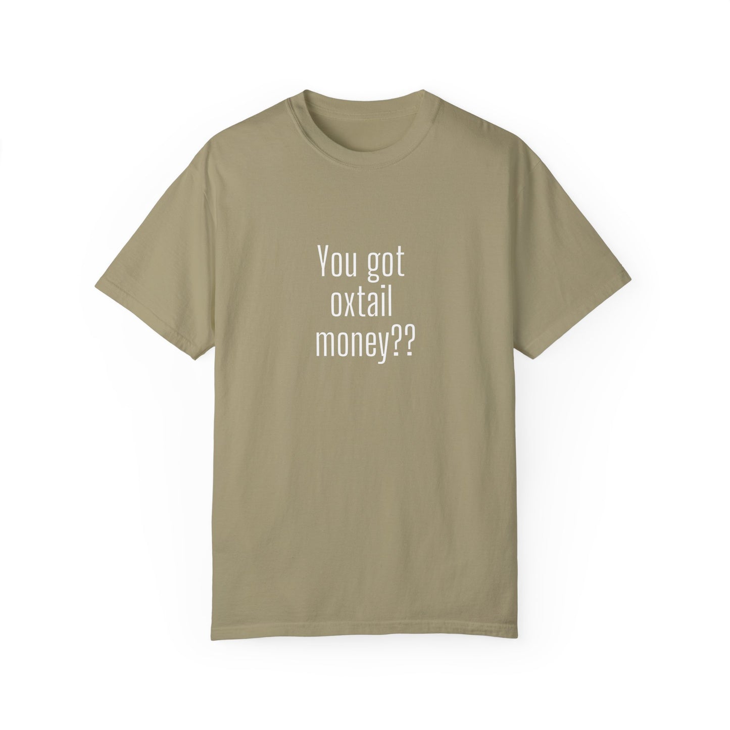 You got oxtail money?? - Statement T-shirt (Dark t-shirt colors)