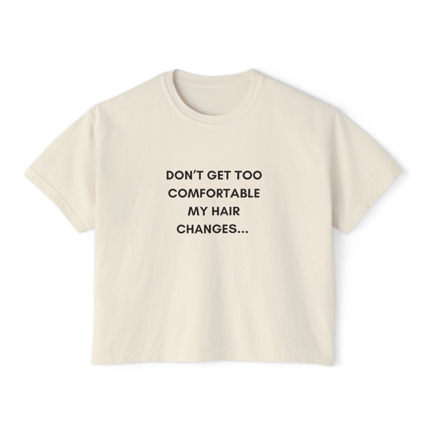 Hair changes- Statement T-shirt Cropped Comfort