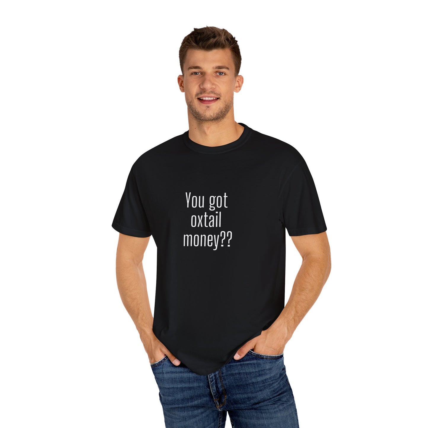 You got oxtail money?? - Statement T-shirt (Dark t-shirt colors)