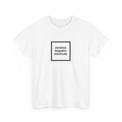 Revenge Requires Discipline - Statement T-shirt