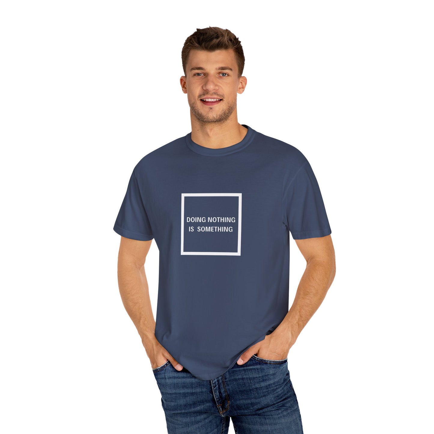 Doing Nothing Is Something - Statement T-shirt