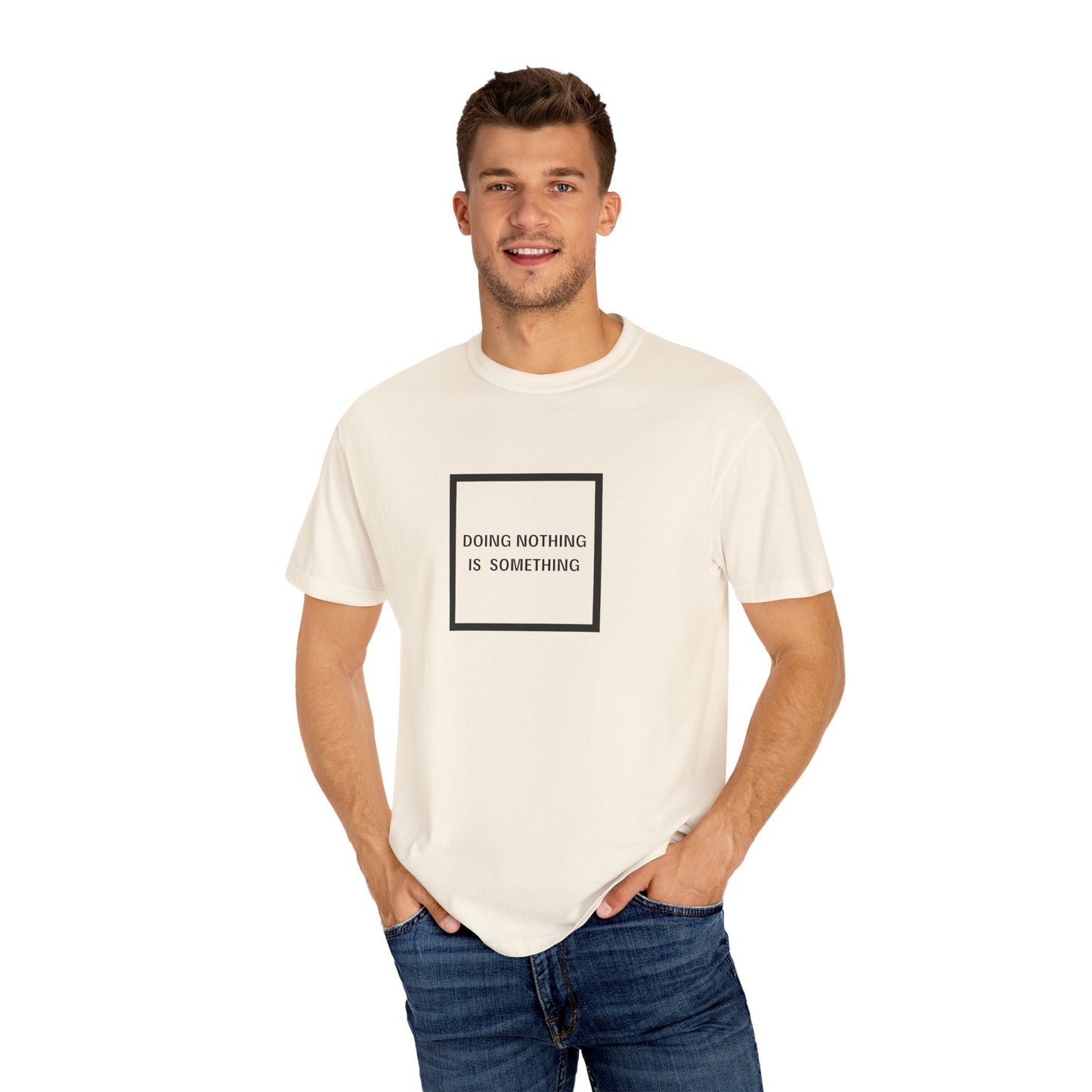 Doing Nothing Is Something - Statement T-shirt