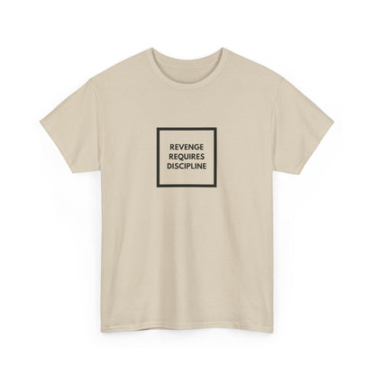 Revenge Requires Discipline - Statement T-shirt