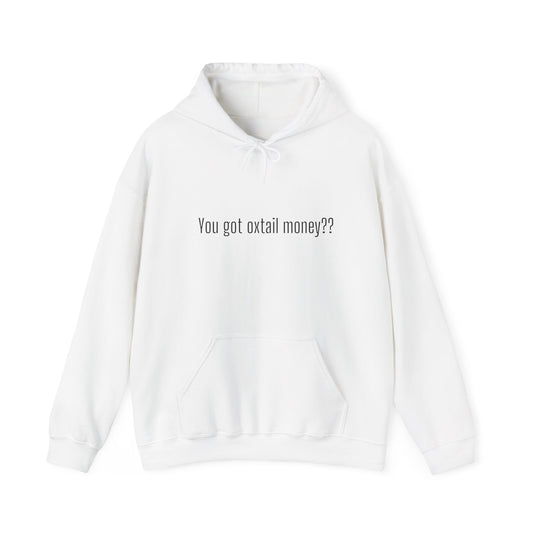 You Got Oxtail Money?? Statement Hoodie